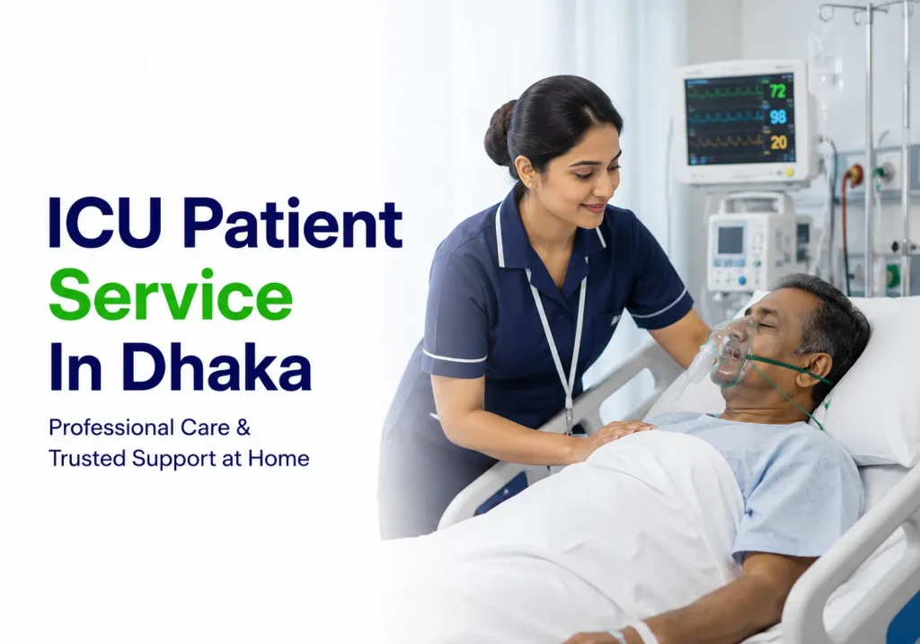 ICU patient service in Dhaka - nurse providing critical care at home
